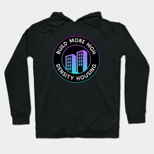 Build More High Density Housing - End Poverty Hoodie